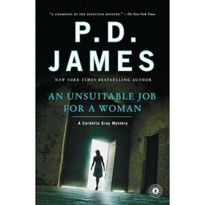 An Unsuitable Job for a Woman -- P. D. James